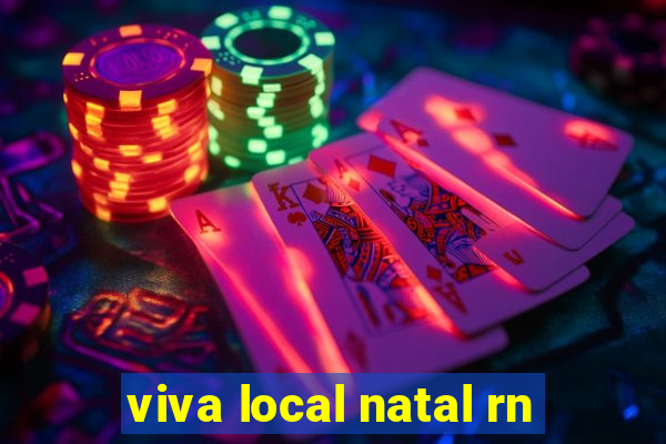 viva local natal rn